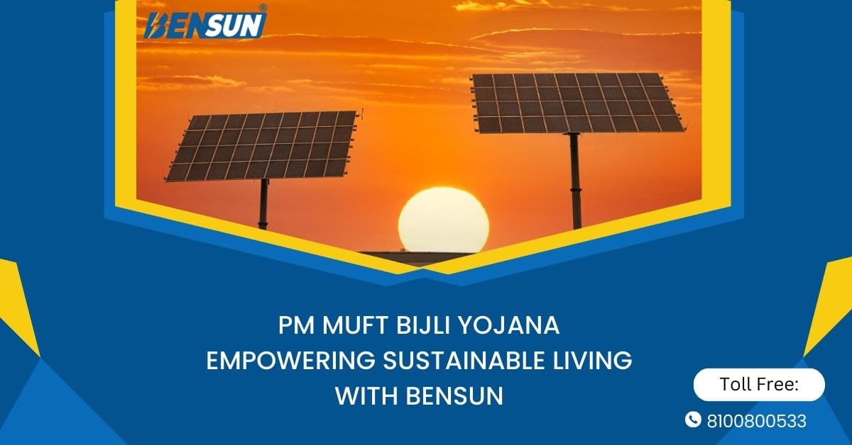 BENSUN with PM Surya Ghar Muft Bijli Yojana